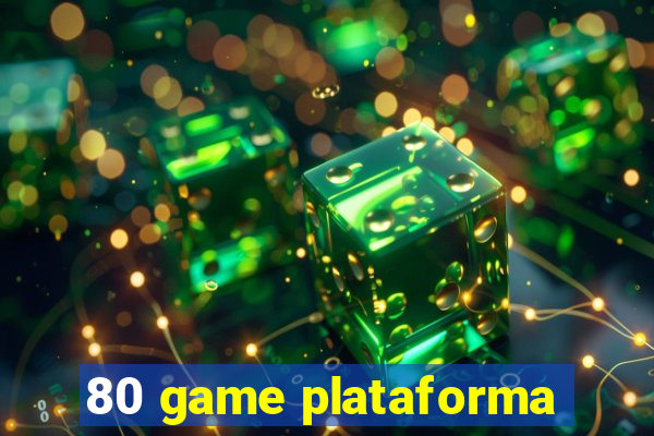 80 game plataforma